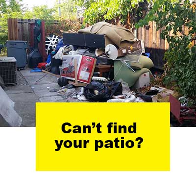 Junk covering patio